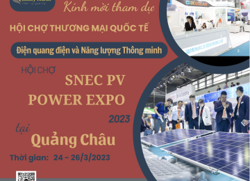 SNEC PV POWER EXPO 2023 – Hội chợ triển lãm Công nghiệp điện mặt trời, Sản xuất Điện quang tại Thượng Hải