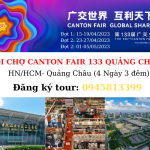 Thông tin các sản phẩm trưng bày trong 3 đợt Hội chợ Canton Fair Quảng châu, Trung quốc