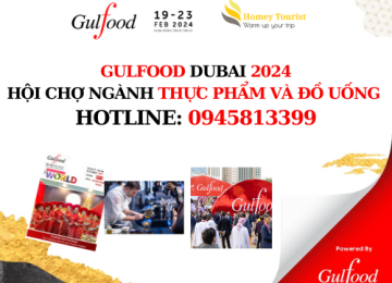 GULFOOD 2024 – Hội chợ ngành thực phẩm và đồ uống tại Dubai