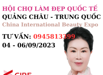 Hội chợ làm đẹp Quốc tế tại Quảng Châu – China International Beauty Expo 2023 (Đường bộ)