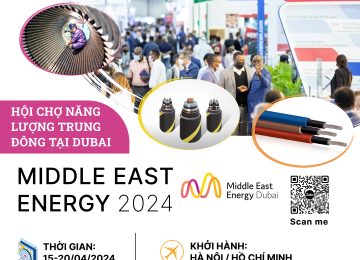 MIDDLE EAST ENERGY 2024: Hội chợ Chuyên ngành Năng lượng Trung Đông tại Dubai
