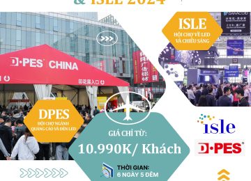 DPES & ISLE – Hội chợ ngành quảng cáo, đèn led quốc tế DPES Quảng Châu và ISLE Thâm Quyến 2024