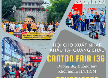 Hội chợ Canton Fair 136 – Hà Nội – Nam Ninh – Quảng Châu, Trung Quốc tháng 10 năm 2024 ( Đường bộ)