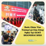 Bước Chân Vào Tương Lai Của Công Nghệ Tại CCMT SHANGHAI 2025