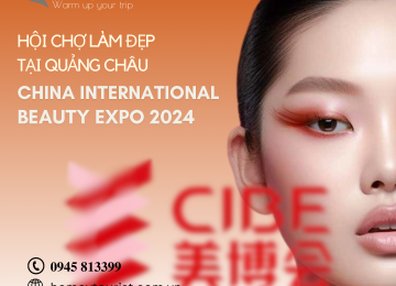 CHINA INTERNATIONAL BEAUTY EXPO 2024 – HỘI CHỢ LÀM ĐẸP QUẢNG CHÂU