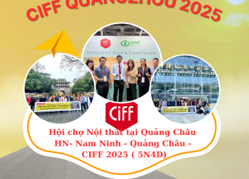CIFF GUANGZHOU 2025 – Hội chợ chuyên ngành Nội thất lần thứ 55 tại Quảng Châu (Đường bộ)