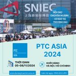 PTC ASIA 2024: HỘI CHỢ NGÀNH CƠ KHÍ TẠI THƯỢNG HẢI