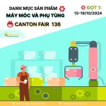 Tìm kiếm sản phẩm Máy móc và Phụ tùng tại Canton Fair đợt 1