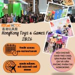 HongKong Toys & Games Fair 2026 – Hội chợ Đồ chơi và Trò chơi tại HongKong