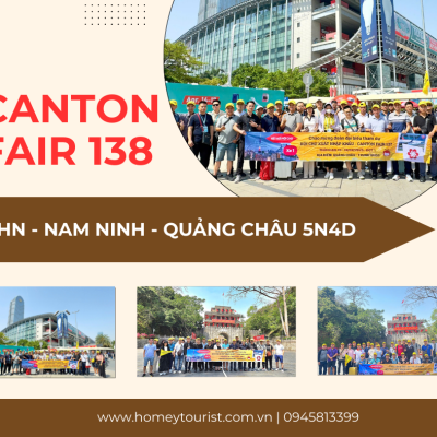 Hội chợ Canton Fair 138: Hà Nội – Nam Ninh – Quảng Châu, Trung Quốc tháng 10 năm 2025 ( Đường bộ)