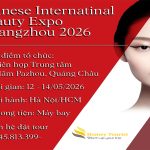 CIBE 2026 – HỘI CHỢ LÀM ĐẸP HÀNG ĐẦU THẾ GIỚI TẠI QUẢNG CHÂU, TRUNG QUỐC