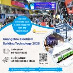GEBT 2026 – Hội chợ Kỹ thuật Điện và Công nghệ Tòa nhà tại Quảng Châu