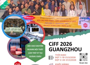 CIFF GUANGZHOU 2026 – Hội chợ chuyên ngành Nội thất lần thứ 57 tại Quảng Châu (Đường bộ)