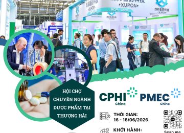 CPHI & PMEC CHINA 2026 – Hội chợ chuyên ngành dược tại Thượng Hải