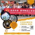 CERAMICS CHINA 2026 – Hội chợ Công nghệ Gốm Sứ, Gốm sứ xây dựng và Thiết bị Vệ Sinh (Đường bay)