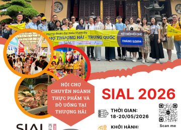 SIAL Shanghai 2026 – Hội Chợ Ngành Thực Phẩm & Đồ Uống tại Thượng Hải