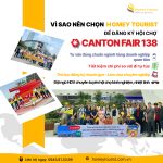 VÌ SAO NÊN CHỌN HOMEYTOURIST TRONG CHUYẾN THĂM CANTON FAIR 138 ?