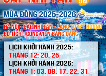 CÁP NHĨ TÂN (6N5Đ) – NƠI MÙA ĐÔNG CÓ PHÉP MÀU RỰC SÁNG