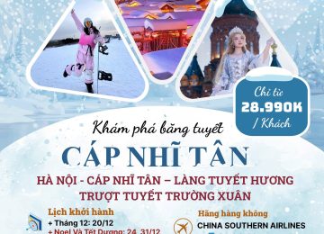 HÀ NÔI – CÁP NHĨ TÂN – LÀNG TUYẾT HƯƠNG – TRƯỜNG XUÂN (6N5Đ)