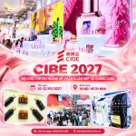 CIBE 2027 – HỘI CHỢ CHUYÊN NGÀNH MỸ PHẨM & LÀM ĐẸP TẠI QUẢNG CHÂU
