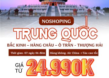 BẮC KINH – THƯỢNG HẢI – HÀNG CHÂU – TÔ CHÂU (7N6Đ – NoShopping)