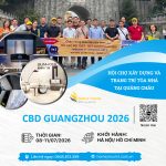 CBD GUANGZHOU 2026 – Hội chợ chuyên ngành Trang trí xây dựng toà nhà tại Quảng Châu