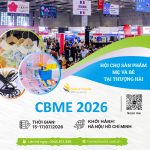 CBME SHANGHAI 2026 – HỘI CHỢ CHUYÊN NGÀNH MẸ VÀ BÉ TẠI THƯỢNG HẢI