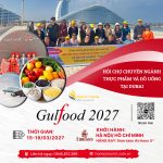 GULFOOD 2027 – Hội Chợ Ngành Thực Phẩm Và Đồ Uống Tại Dubai