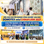 (2 in 1) HỘI CHỢ CỬA, CỔNG & HỆ THỐNG CHỐNG NẮNG R+T ASIA VÀ HỘI CHỢ VÁN SÀN GỖ DOMOTEX ASIA/CHINAFLOOR 2027 TẠI THƯỢNG HẢI