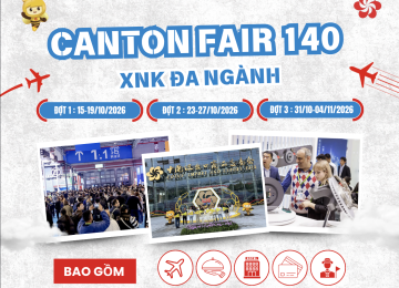 Hội chợ Canton Fair 140 – Hà Nội – Quảng Châu, Trung Quốc tháng 10 năm 2026 (Đường bay)