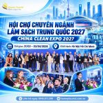 CCE 2027 – CHINA CLEAN EXPO: ĐIỂM HẸN LỚN CỦA NGÀNH VỆ SINH CÔNG NGHIỆP VÀ CÔNG NGHỆ LÀM SẠCH TẠI CHÂU Á