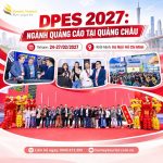 DPES CHINA 2027 – Triển lãm quốc tế quảng cáo, in kỹ thuật số và in dệt may tại Quảng Châu