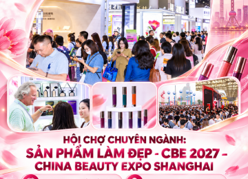 CHINA BEAUTY EXPO 2027 (CBE) – TRIỂN LÃM SẮC ĐẸP THƯỢNG HẢI 2027