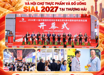 (2 in 1) HỘI CHỢ BÁNH NGỌT BAKERY CHINA VÀ HỘI CHỢ THỰC PHẨM VÀ ĐỒ UỐNG SIAL 2027 TẠI THƯỢNG HẢI