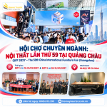 CIFF GUANGZHOU 2027 – Hội chợ chuyên ngành Nội thất lần thứ 59 tại Quảng Châu (Đường bay)