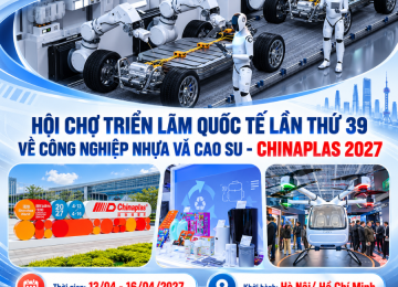 CHINAPLAS 2027 – Hội chợ triển lãm Nhựa và Cao su tại Thâm Quyến