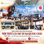 CIFF GUANGZHOU 2027 – ĐIỂM HẸN QUỐC TẾ CỦA NGÀNH NỘI THẤT VÀ CHUỖI CUNG ỨNG TOÀN CẦU