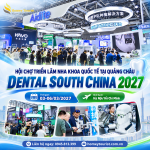 DENTAL SOUTH CHINA 2027 – NƠI NGÀNH NHA KHOA GẶP GỠ CÔNG NGHỆ, SẢN PHẨM VÀ CƠ HỘI HỢP TÁC MỚI